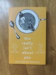 This really isn't about you - Jean Hannah Edelstein