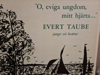 LP Evert Taube – ”O, eviga ungdom, mitt hjärta…”