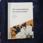 Om vuxenutbildning och vuxnas studier - en grundbok,