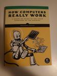 How Computers Really Work av Matthew Justice