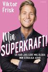Min superkraft!: så har jag lärt mig älska min struliga a