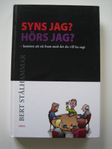 Syns jag? Hörs jag? - Konsten att nå fram ...
