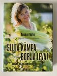 Sanna Ehdin , Sluta kämpa - Börja leva
