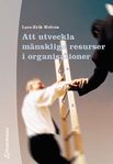 Att utveckla mänskliga resurser i organisationer, Wolvén L