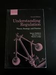 Understanding regulation Theory, strategy and practice