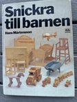 Snickra till barnen – byggprojekt, barnmöbler & leksaker
