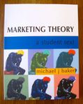 Marketing theory: a student text - Michael J Baker