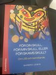 För din skull, för min skull eller för skams skull?